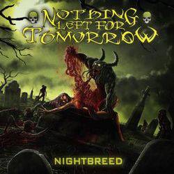 Nothing Left For Tomorrow : Nightbreed